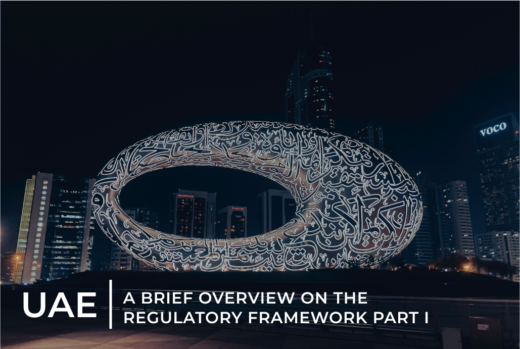 UAE A Brief Overview on the Regulatory Framework Part I