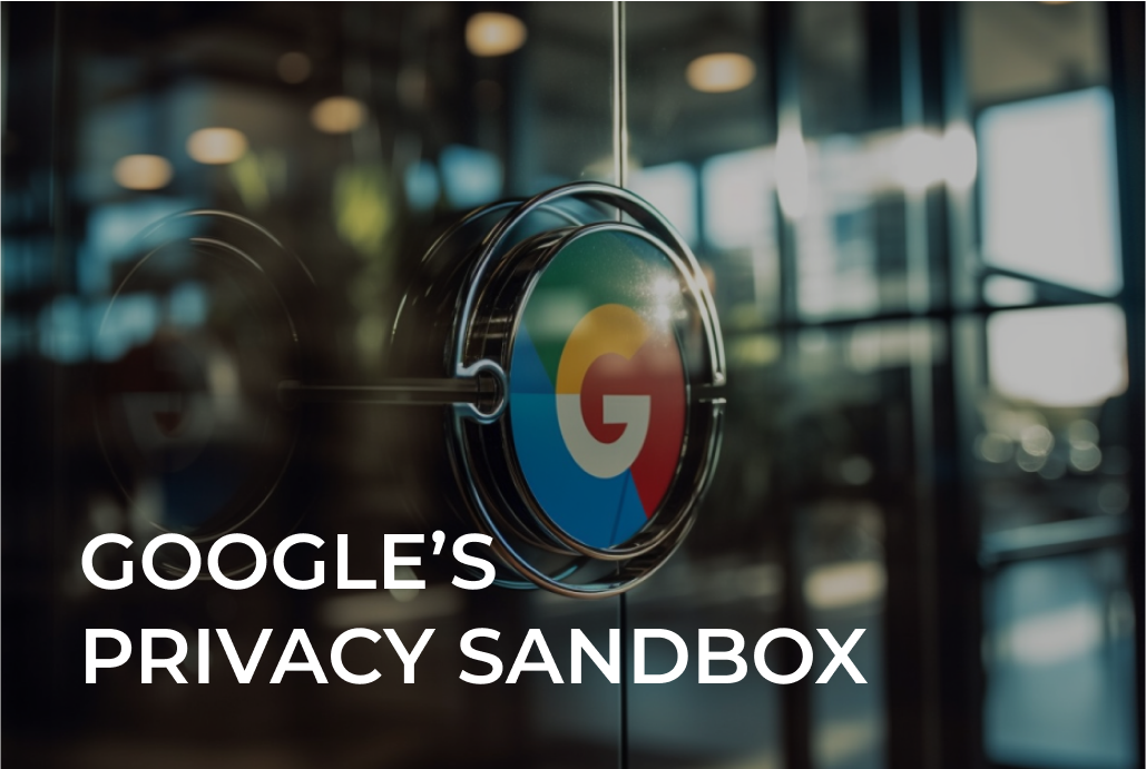 Google’s Privacy Sandbox
