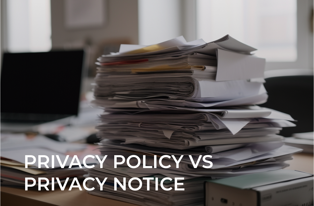 Privacy policy vs privacy notice